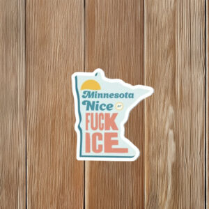 Minnesota Nice Fuck ICE Sticker