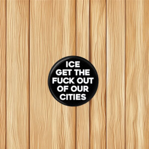 No ICE Pinback Button