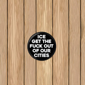 No ICE Pinback Button