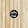 No ICE Pinback Button