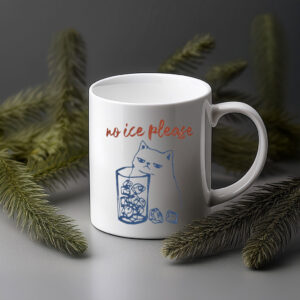 No Ice Please Cat Mug