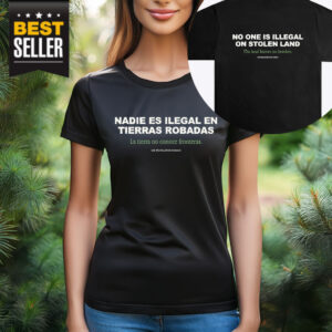 No One is Illegal on Stolen Land Shirt