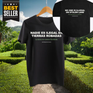No One is Illegal on Stolen Land Shirt