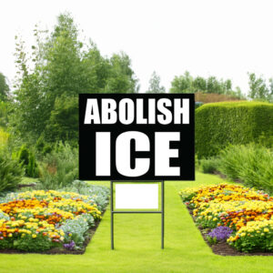 Official Abolish ICE Yard Sign