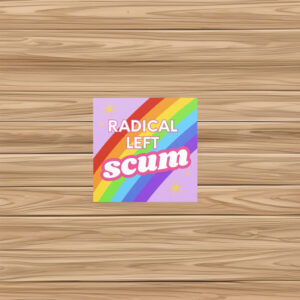 Radical Left Scum Sticker