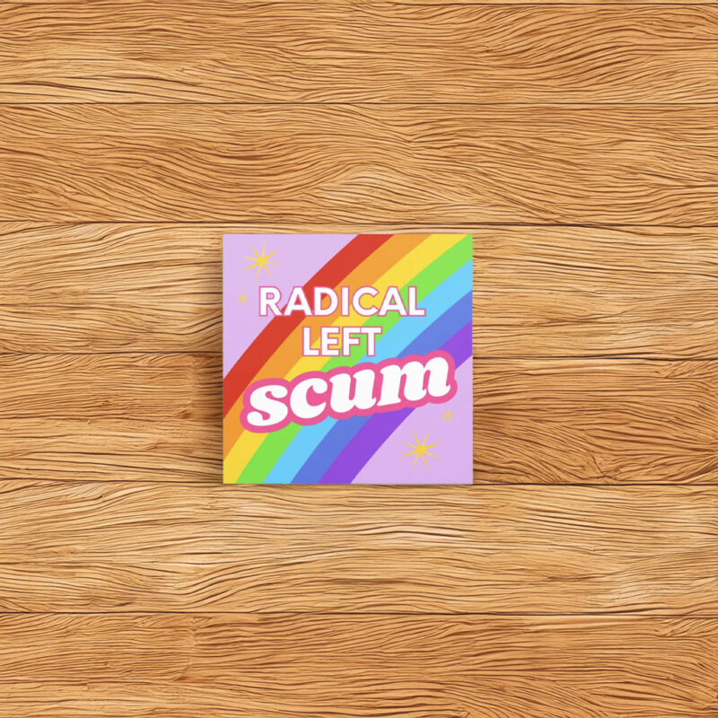 Radical Left Scum Sticker