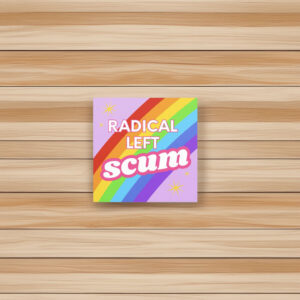 Radical Left Scum Sticker