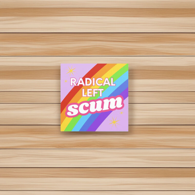 Radical Left Scum Sticker