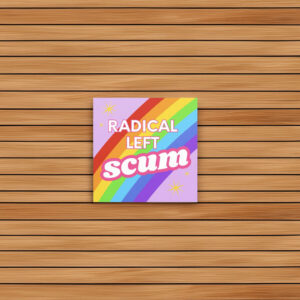Radical Left Scum Sticker