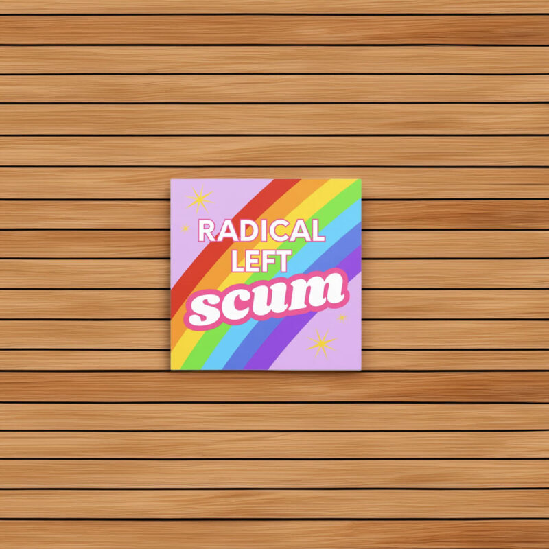 Radical Left Scum Sticker