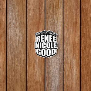 Say Her Name Renee Nicole Good Sticker