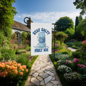 Stay Salty Melt ICE Garden Flag