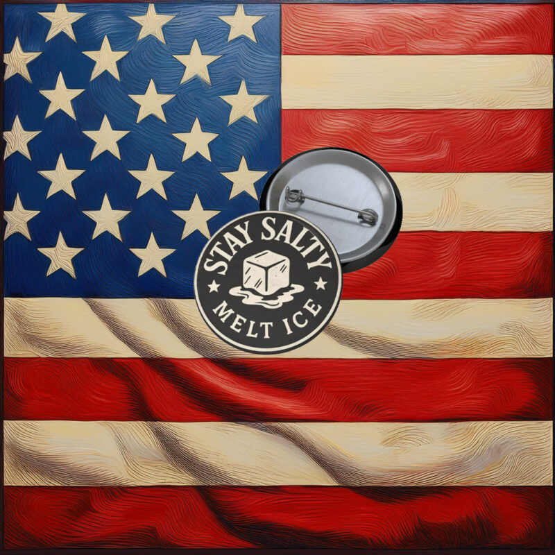 Stay Salty Melt ICE Pin Buttons