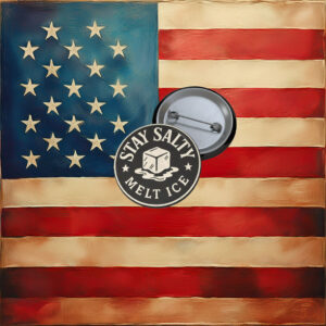 Stay Salty Melt ICE Pin Buttons