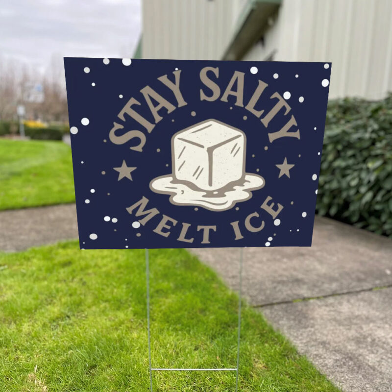 Stay Salty Melt ICE Yard Sign