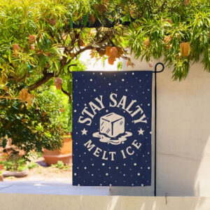 Stay Salty Melt Ice Flag