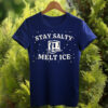 Stay Salty Melt Ice T-Shirt