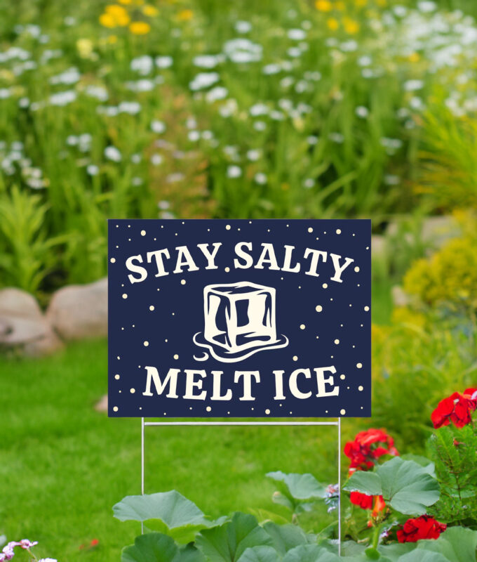 Stay Salty Melt Ice Yard Sign