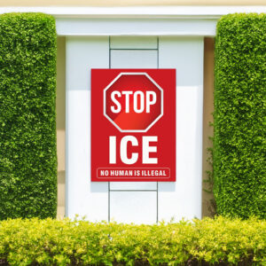 Stop ICE No Human Illegal Yard Sign