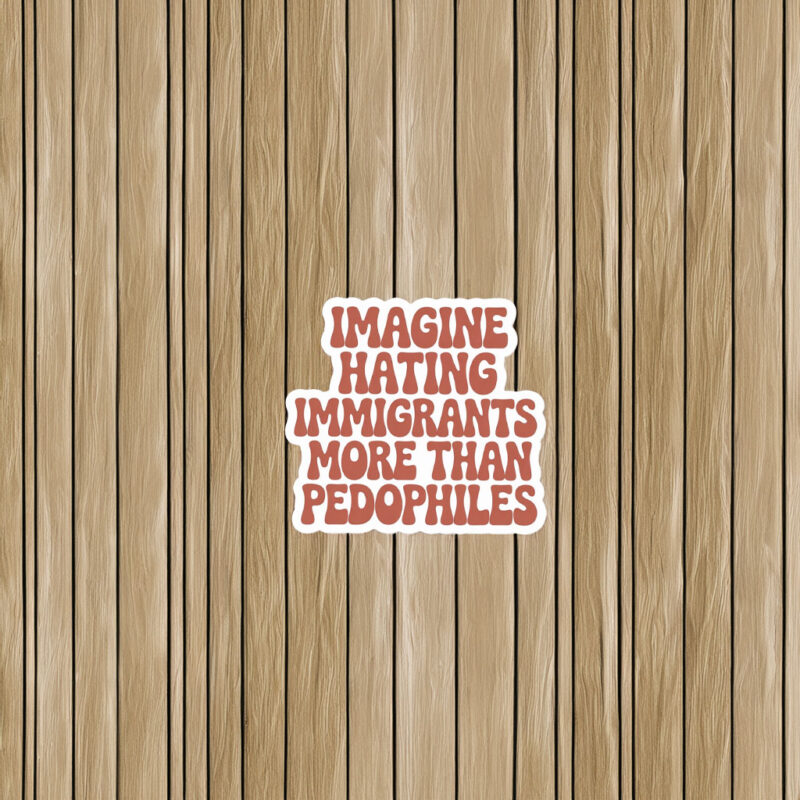 They Say Immigrants Are The Problem Sticker