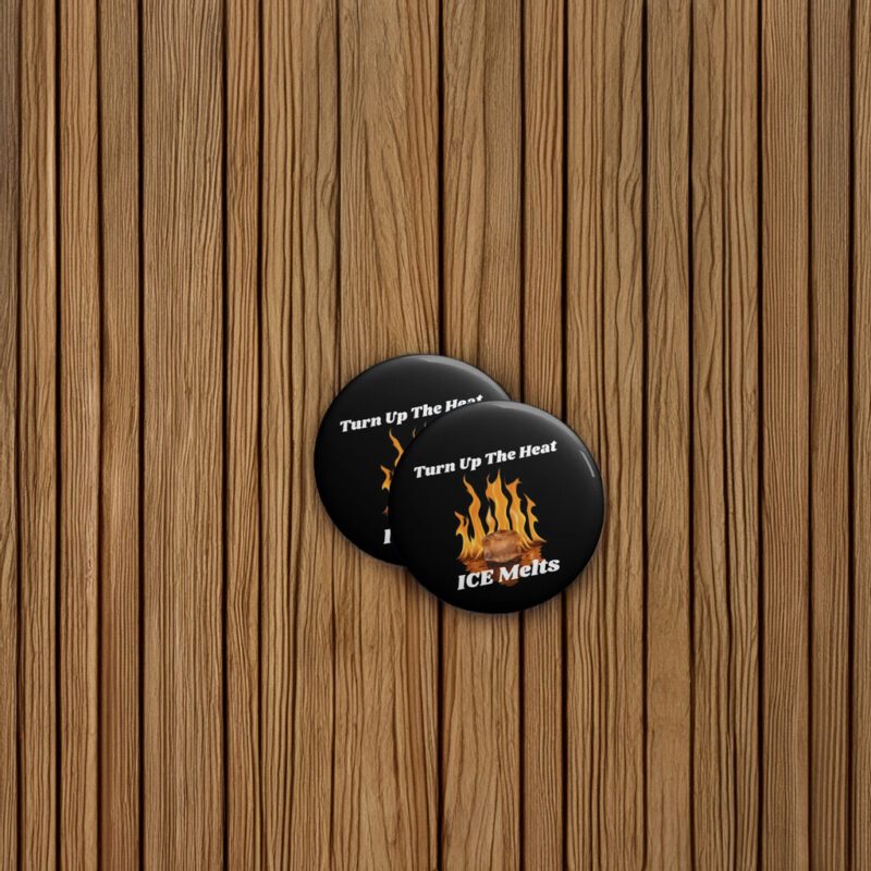 Turn Up The Heat ICE Melt Button