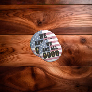 We Are All Good Pin Button