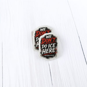 We Don’t Do ICE Here – Minneapolis Sticker