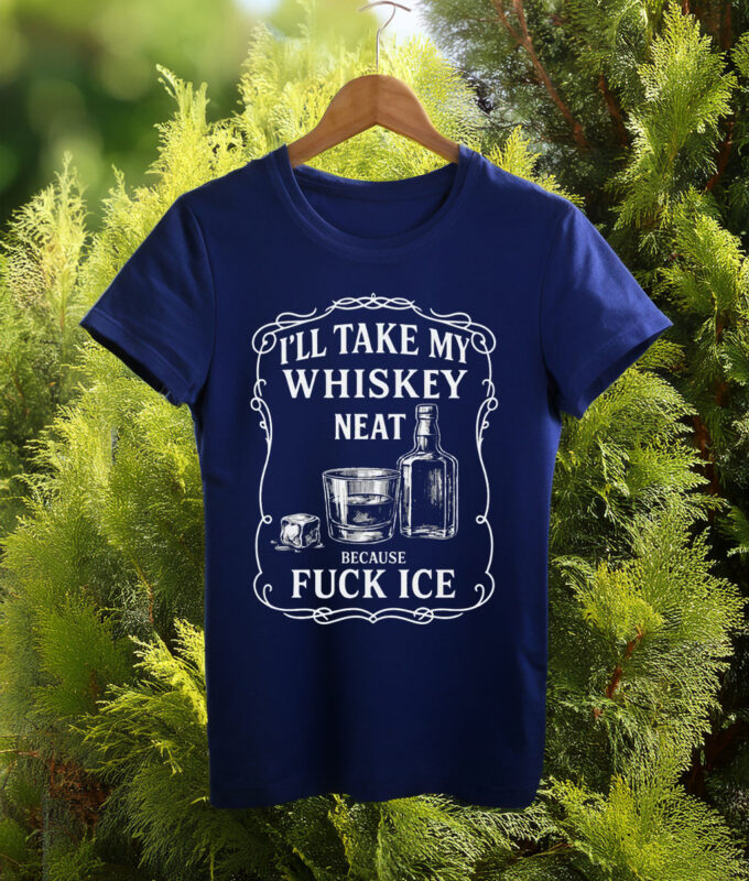 Whiskey Neat FUCK ICE T-Shirt